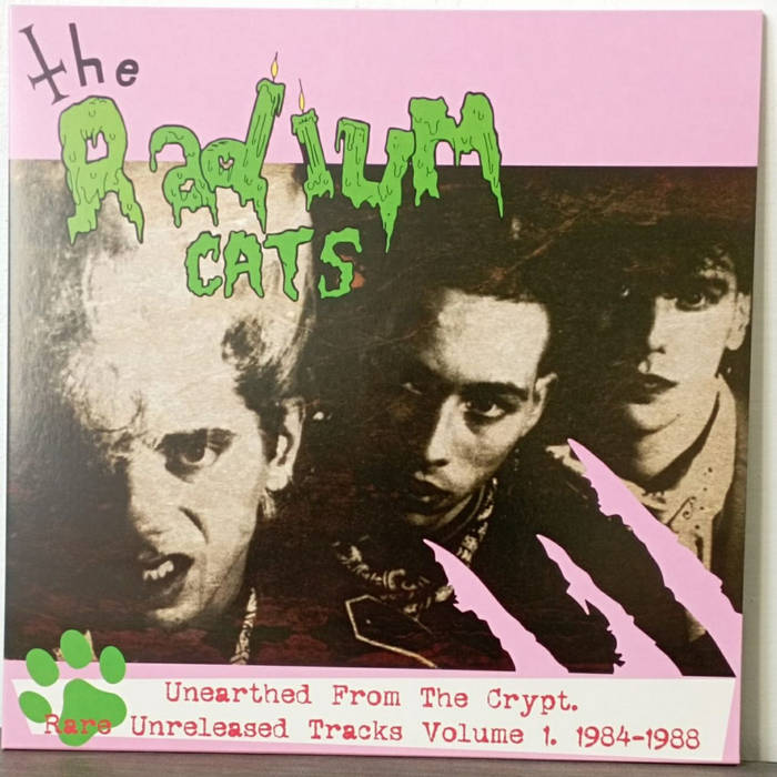 Radium Cats - Unearthed From The Crypt. Rare Unreleased