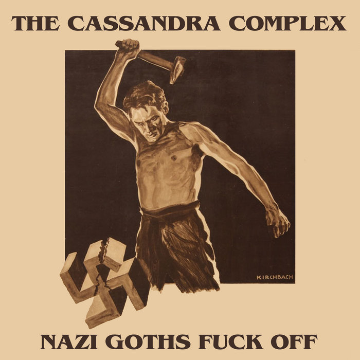 Nazi Goths Fuck Off (Suzi Sabotage cover), by The Cassandra Complex