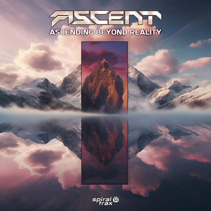 Ascending Beyond Reality | Ascent | Spiral Trax
