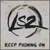 LS2 - Keep Pushing On cover art