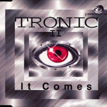 TRONIC II - It Comes cover art