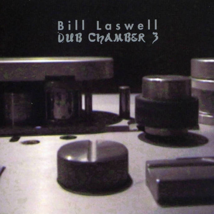 米LP Bill Laswell Over Dub: Dub Chamber 3 ROLP8263 Roir /00219 Dub Chamber 3 | Bill Laswell