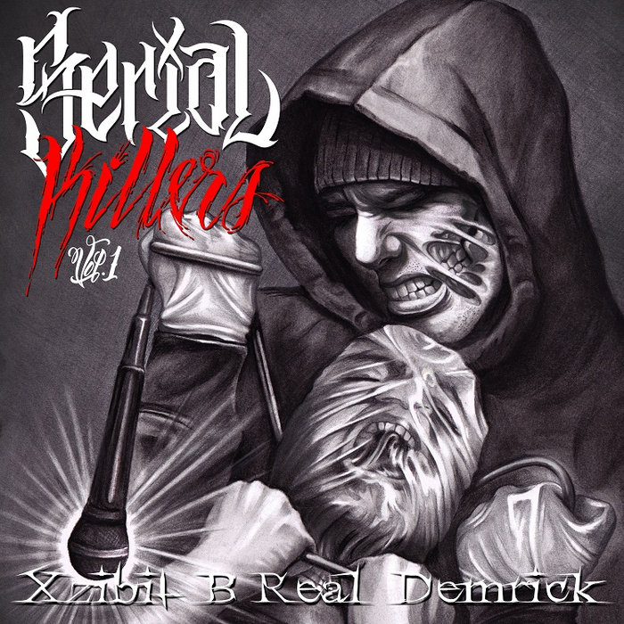 Xzibit, B Real, & Demrick - Serial Killers Vol 1 | Xzibit, B Real