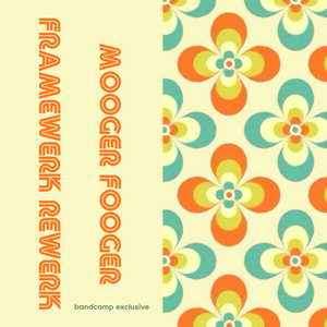 Framewerk — Mooger Fooger (Framewerk Rewerk)
