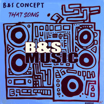 B&S Concept — That Song (Original Mix)