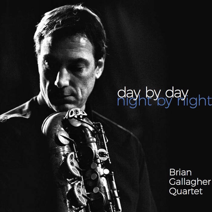 Day By Day, Night By Night | Brian Gallagher Quartet