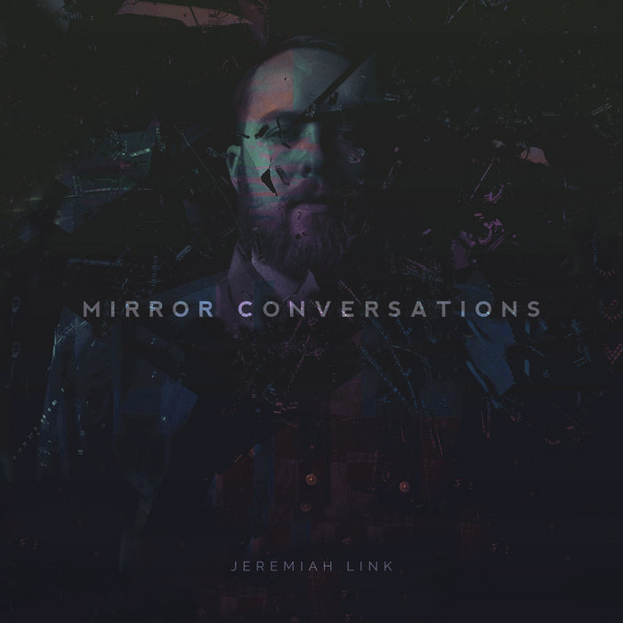 Mirror Conversations | Jeremiah Link