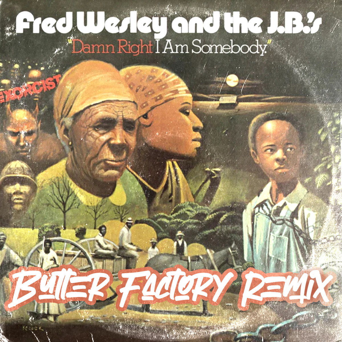 Fred Wesley & The J.B.'s - Damn Right I'm Somebody (Butter Factory