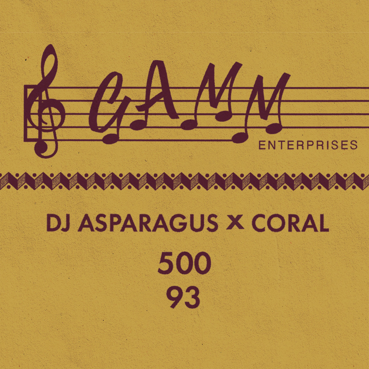 500 / 93 | DJ Asparagus x Coral | G.A.M.M. Enterprises