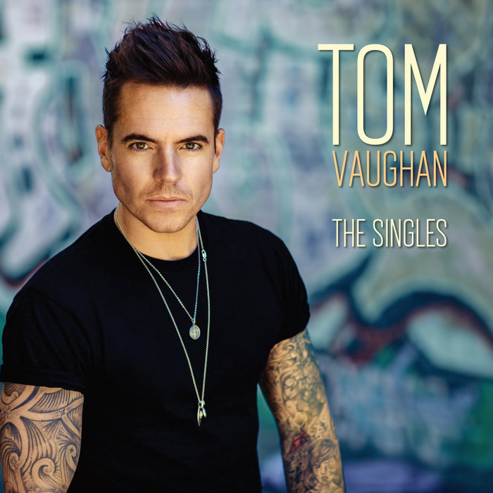 Tom Vaughan The Singles Tom Vaughan