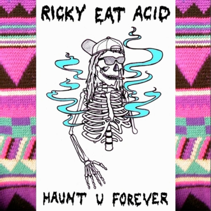 Haunt u forever | Ricky Eat Acid