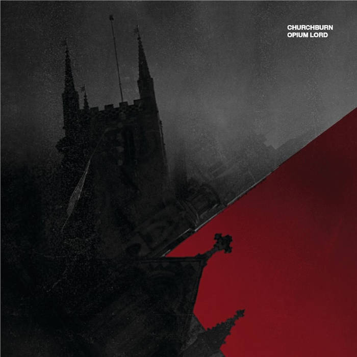 Split | Churchburn / Opium Lord | F H E D