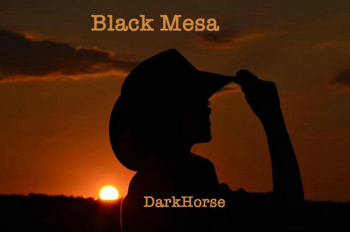Black Mesa Tom Deger and DarkHorse