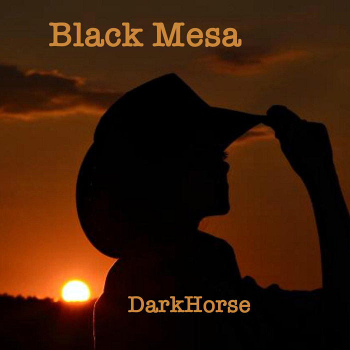 Black Mesa Tom Deger and DarkHorse