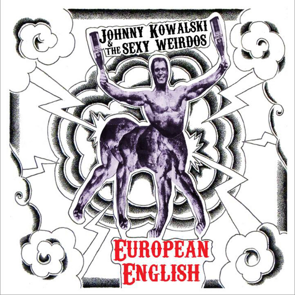 European English | Johnny Kowalski and the Sexy Weirdos