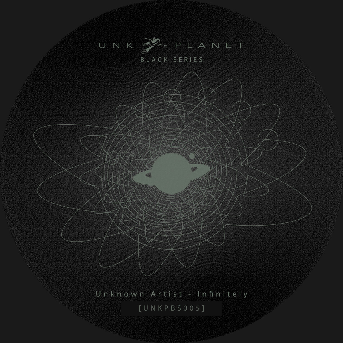 Unknown Artist - Infinitely [UNKPBS005] | Unknown Artist | Unk Planet