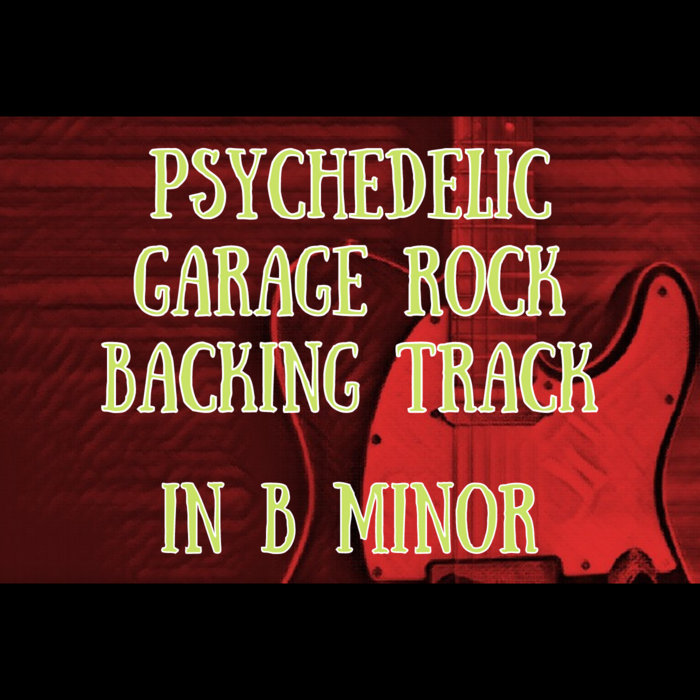 Psychedelic Garage Rock Backing Track in B minor Typhoon Jam Tracks