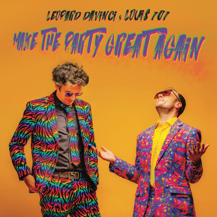Make The Party Great Again | LEOPARD DAVINCI & LOUIS 707