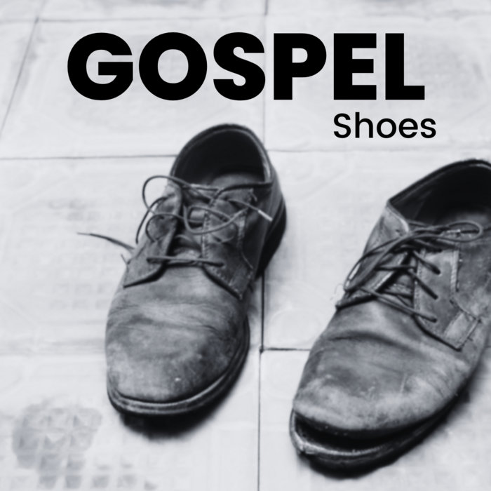 Gospel Shoes Pilgrims and Strangers