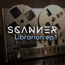 Scanner — Scanner Librarian EP 1