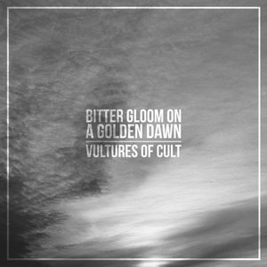 Vultures of Cult — Bitter Gloom On A Golden Dawn