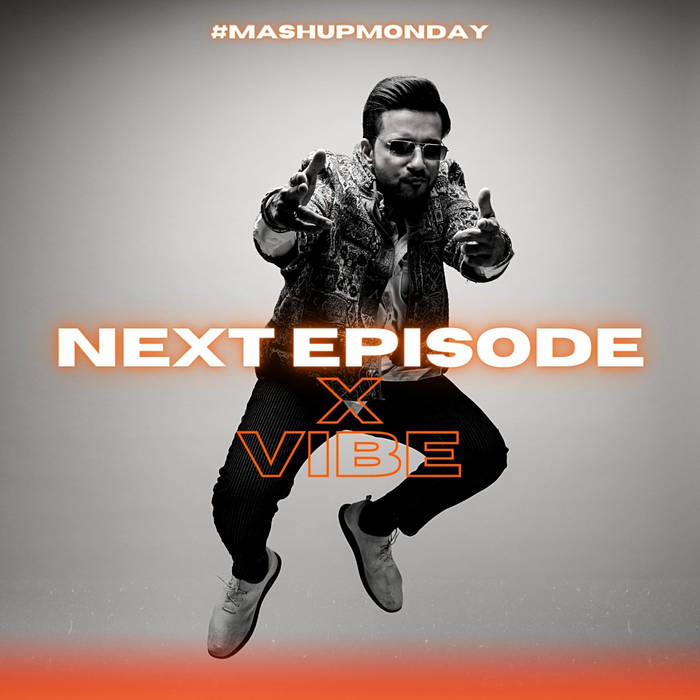 Next Episode X Vibe (Snoop Dogg vs Diljit Dosanjh) Mashup DJ