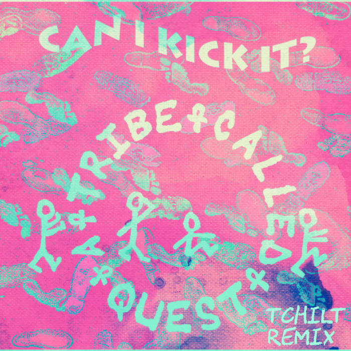 A Tribe Called Quest - Can I Kick It? (TCHiLT Remix) | TCHiLT
