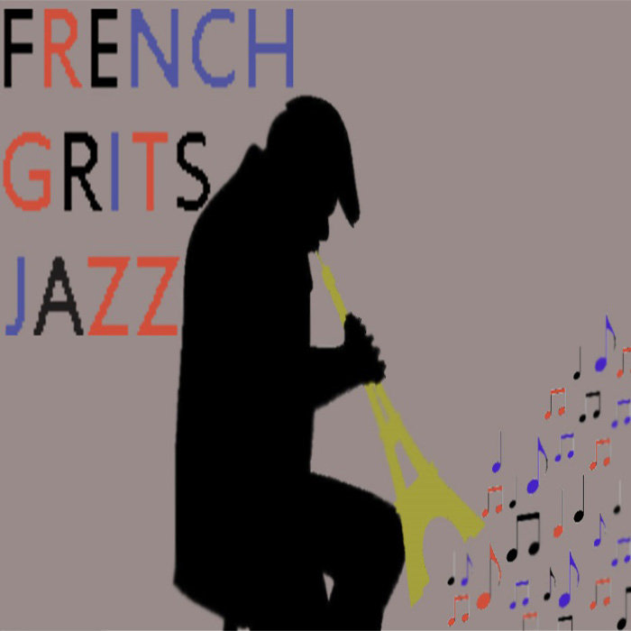French Grits Jazz Grit Harvesters