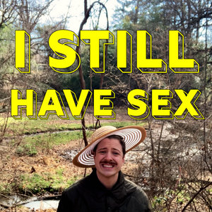 I Still Have Sex cover