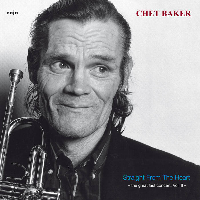 Straight From The Heart - The Great Last Concert Vol. II | Chet Baker