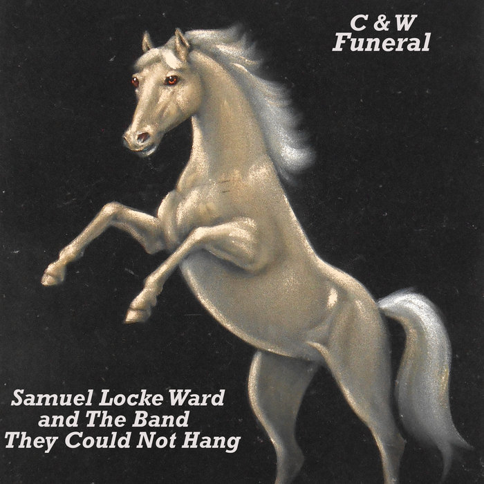 Country & Western FuneralThe Lame Years Vol. 10 Samuel Locke Ward & the Band They Could Not