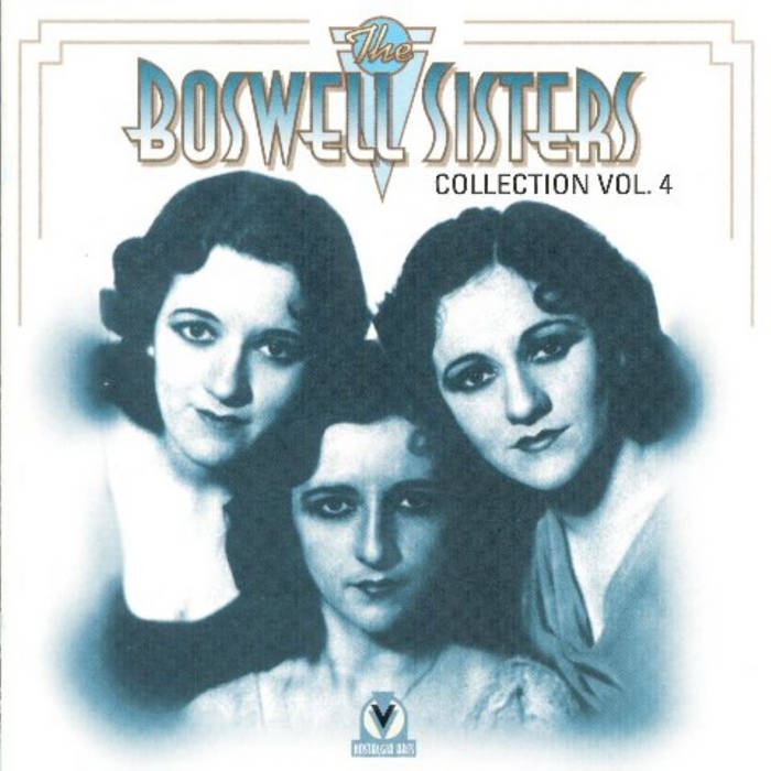 The Boswell Sisters Collection Vol. 4 | The Boswell Sisters