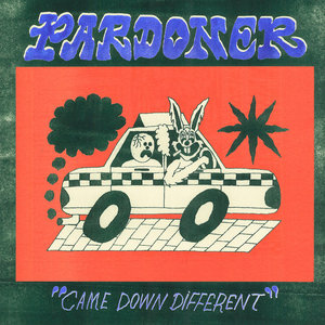 Pardoner — Came Down Different