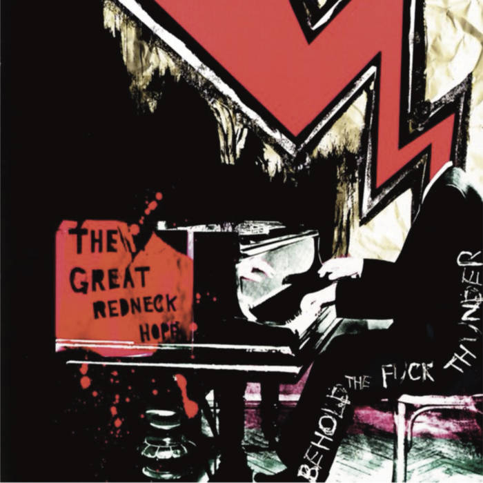 The Great Redneck Hope - Behold the Fuck Thunder | The Great