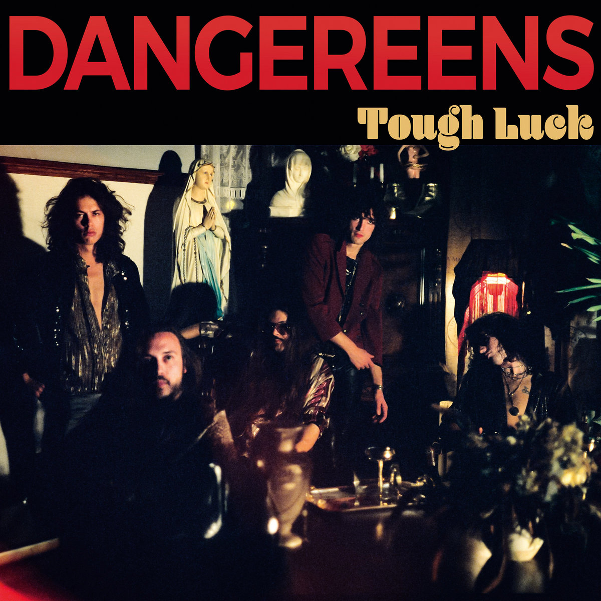 Tough Luck Dangereens