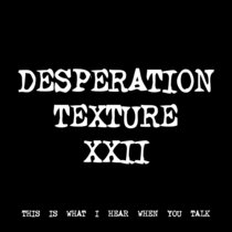 DESPERATION TEXTURE XXII [TF00790] cover art
