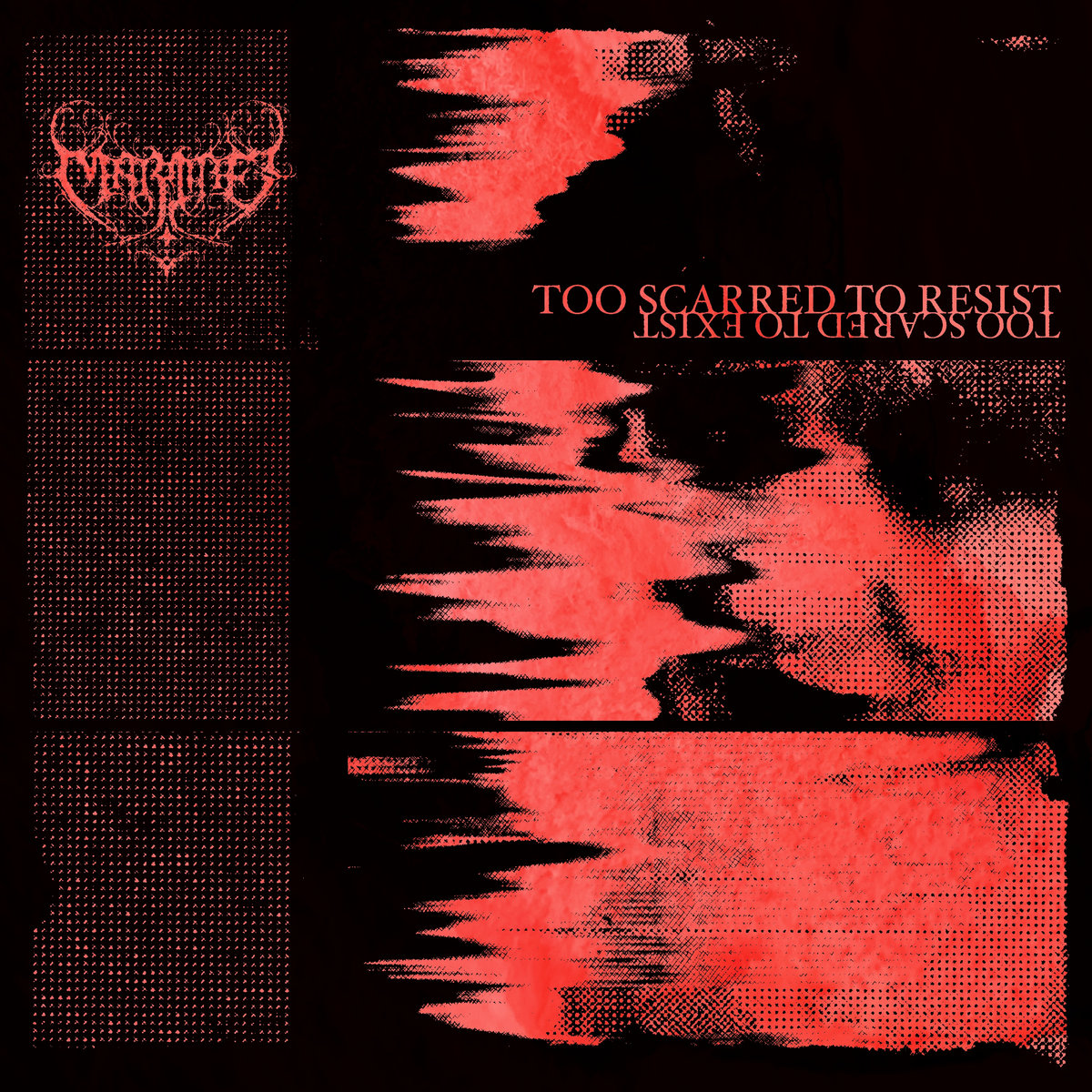 Too Scarred To Resist - Too Scared To Exist by Martre