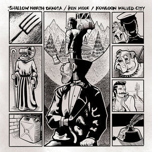 Kowloon Walled City — Shallow North Dakota // KEN Mode // Kowloon Walled CityShallow North Dakota, KEN Mode, Kowloon Walled City