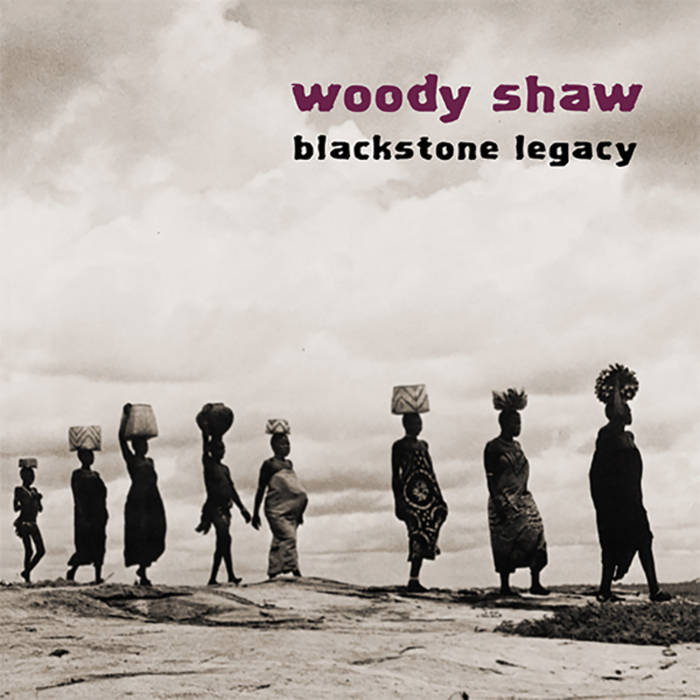 Woody Shaw Blackstone Legacyスピジャズ傑作USオリ盤 Blackstone Legacy | Woody Shaw | Jazz Dispensary