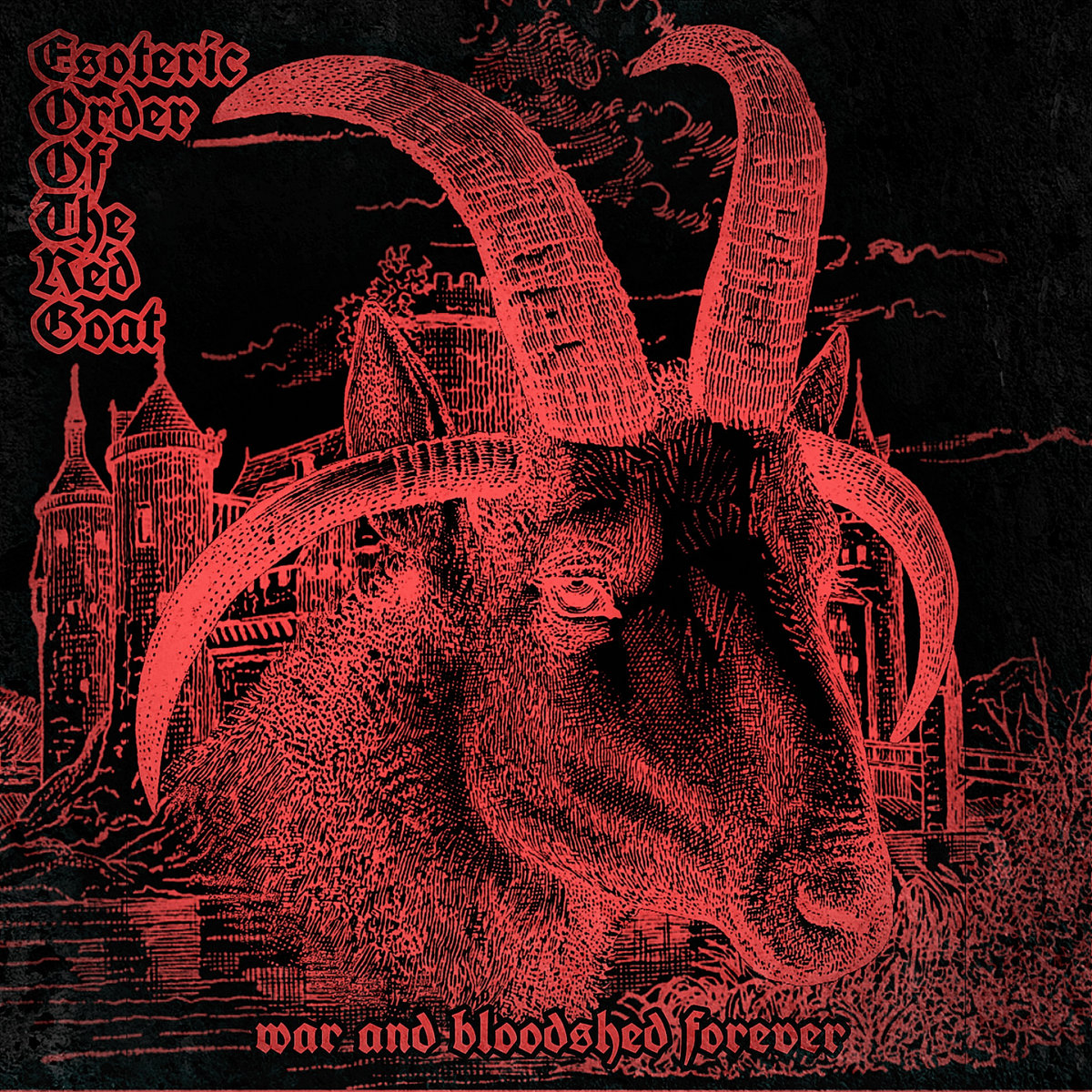 War And Bloodshed Forever | Esoteric Order Of The Red Goat