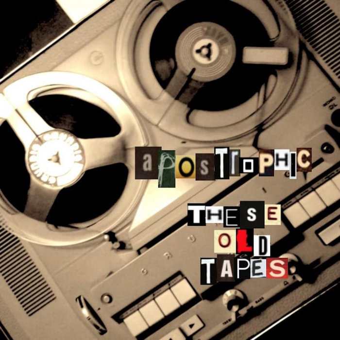 Lapstrophic These Old Tapes | apostrophic