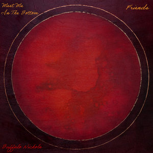 Buffalo Nichols — Meet Me In The Bottom / Friends
