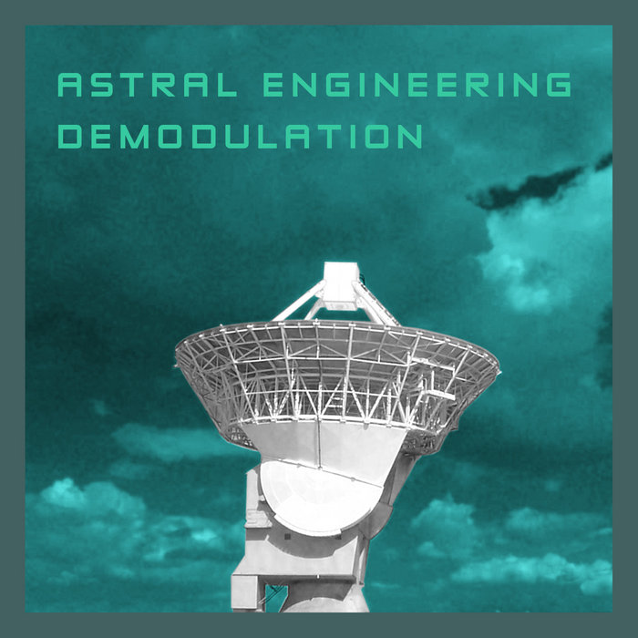 Demodulation, by Astral Engineering