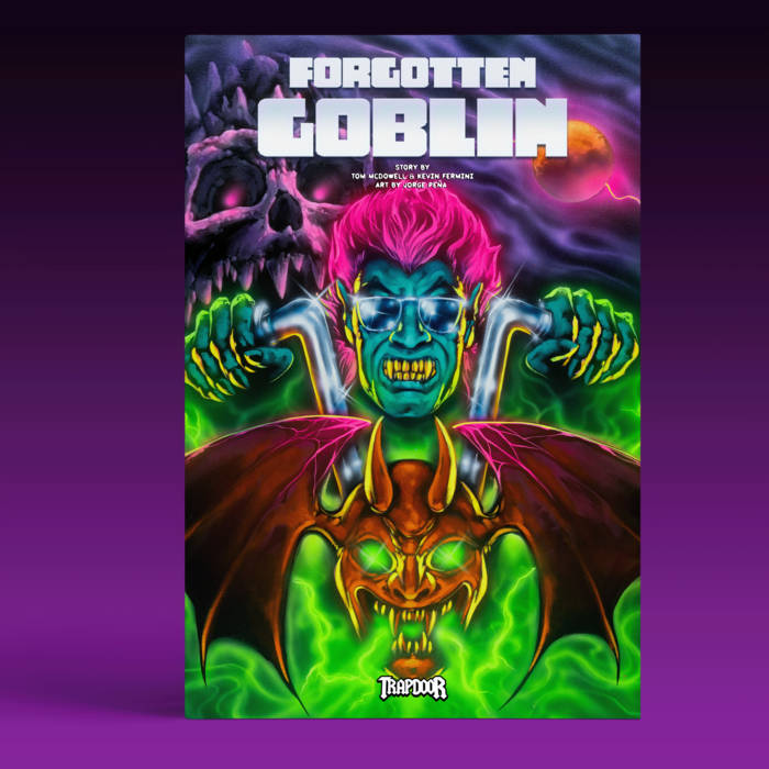 FORGOTTEN GOBLIN | Tom McDowell, Kevin Fermini & Jorge Peńa | TRAPDOOR