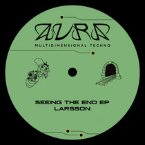 Larsson, Mesh Convergence, Lucas Sosa (AR) — Seeing The End EP