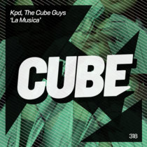 Cube Recordings — Kpd, The Cube Guys 'La Musica' (The Best S*** Mix In Town)