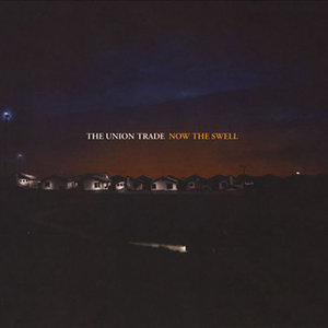 The Union Trade — Now The Swell - EP