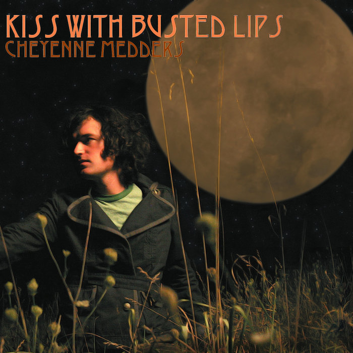 Kiss With Busted Lips Cheyenne Medders