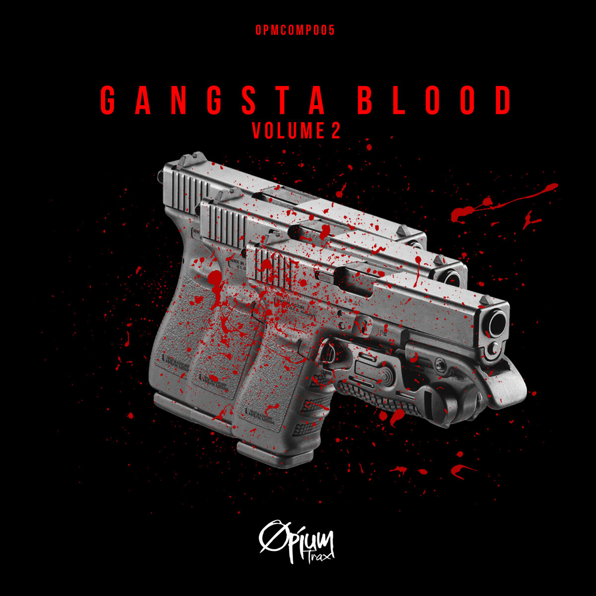 GANGSTA BLOOD Vol.2 | Various Artists | Øpium Trax