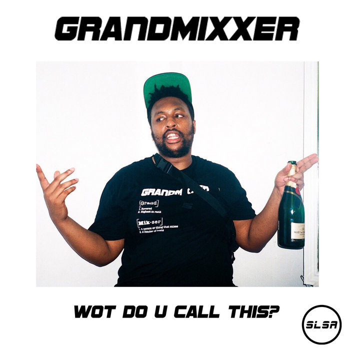 Wot Do U Call This Mix GRANDMIXXER